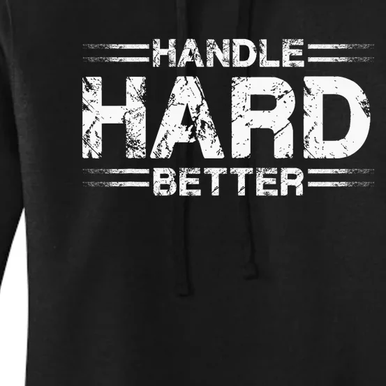 Handle Hard Better Women's Pullover Hoodie