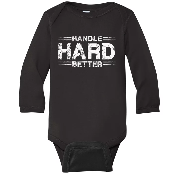 Handle Hard Better Baby Long Sleeve Bodysuit