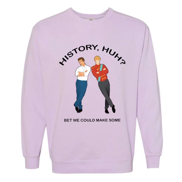 History Huh Bet We Could Make Some LGBT Gay Garment-Dyed Sweatshirt