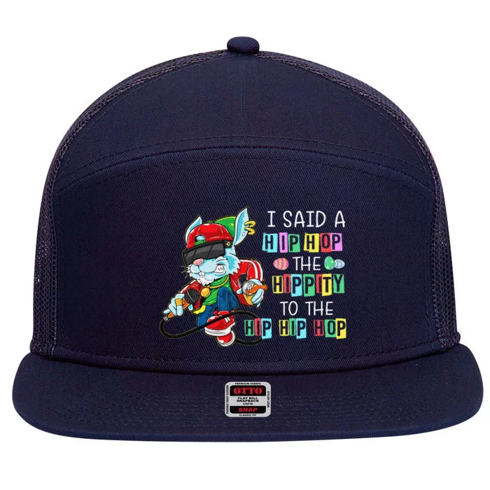 Hip Hop Bunny Easter I Said A Hip The Hippity To Hip Hop 7 Panel Mesh Trucker Snapback Hat