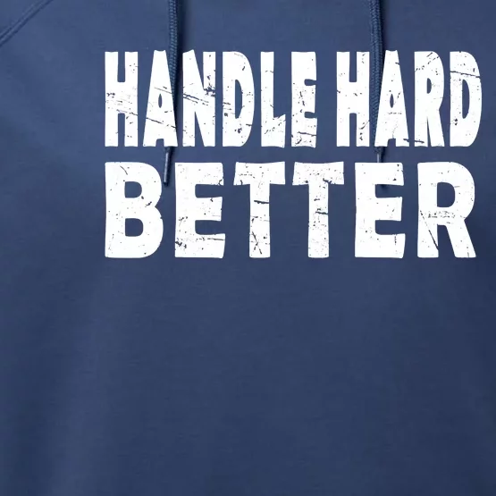 Handle Hard Better Performance Fleece Hoodie