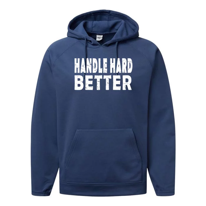 Handle Hard Better Performance Fleece Hoodie