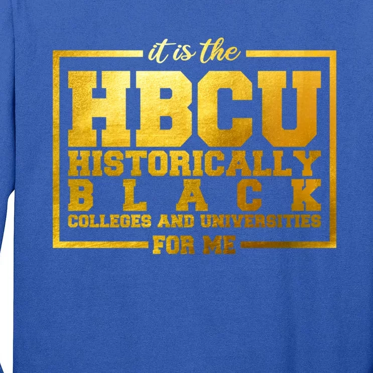 Hbcu Historically Black Colleges Universities Black History Gift Tall Long Sleeve T-Shirt