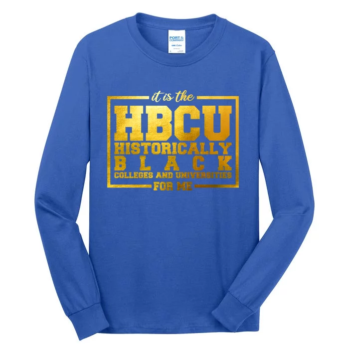 Hbcu Historically Black Colleges Universities Black History Gift Tall Long Sleeve T-Shirt