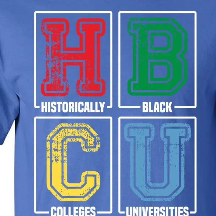 Hbcu Historically Black Colleges Universities Black Pride Gift Tall T-Shirt