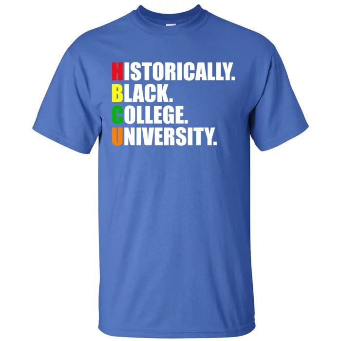 Hbcu Historically Black Colleges University Gift Tall T-Shirt