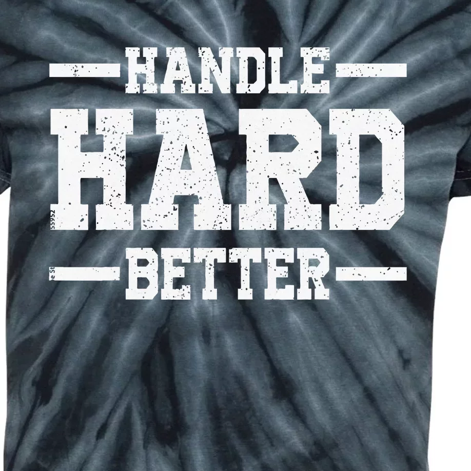 Handle Hard Better Kids Tie-Dye T-Shirt