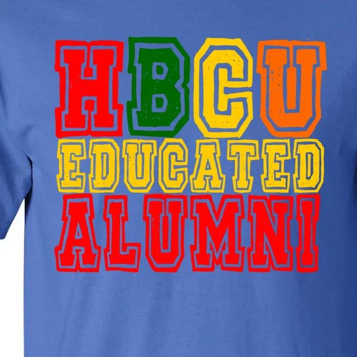 Hbcu Historically Black College Educated Alumni Cool Gift Tall T-Shirt