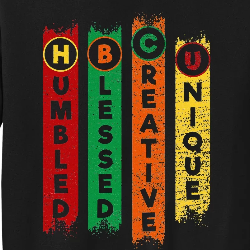 HBCU Humbled Blessed Creative Unique Black College Tall Sweatshirt