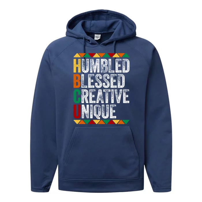 Hbcu Humbled Blessed Creative Unique Great Gift Historical Meaningful Gift Performance Fleece Hoodie