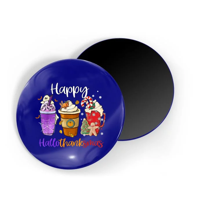 Happy Hallothanksmas Coffee Latte Halloween Thanksgiving Funny Gift Magnet