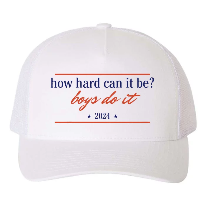 How Hard Can It Be Do It 2024 Yupoong Adult 5-Panel Trucker Hat