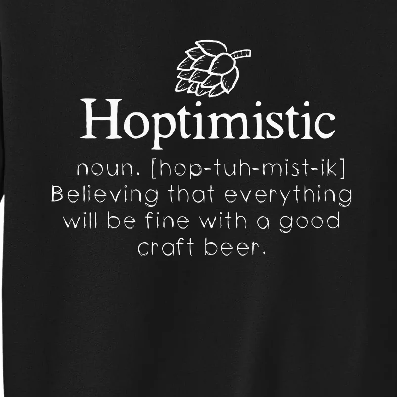 Hoptimistic Hops Craft Beer Lover Gift Homebrew Brewery Tall Sweatshirt