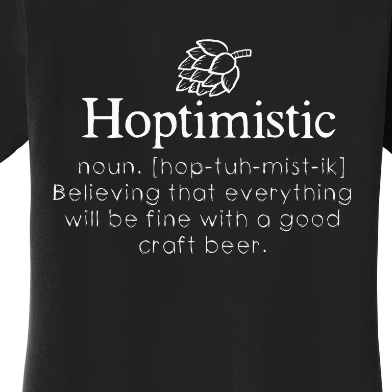 Hoptimistic Hops Craft Beer Lover Gift Homebrew Brewery Women's T-Shirt