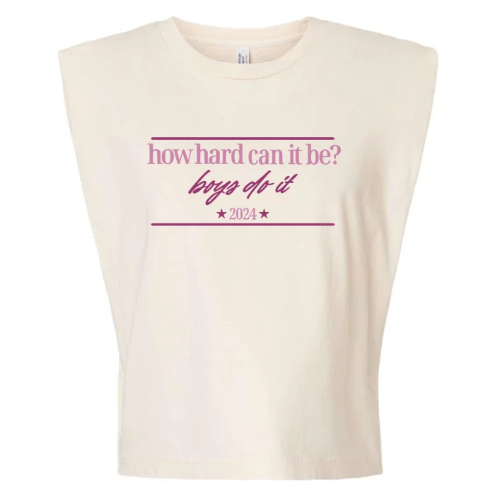 How Hard Can It Be Boy Do It Badge 2024 Garment-Dyed Women's Muscle Tee