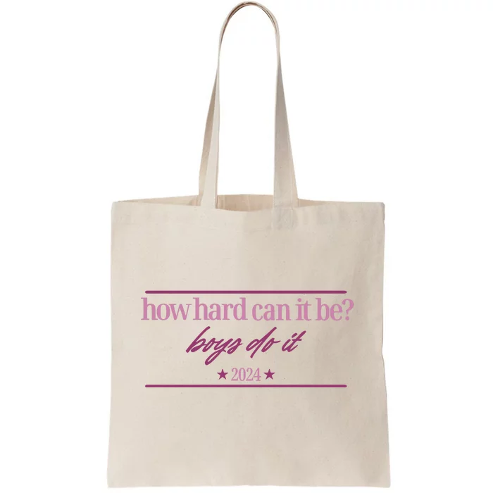 How Hard Can It Be Boy Do It Badge 2024 Tote Bag