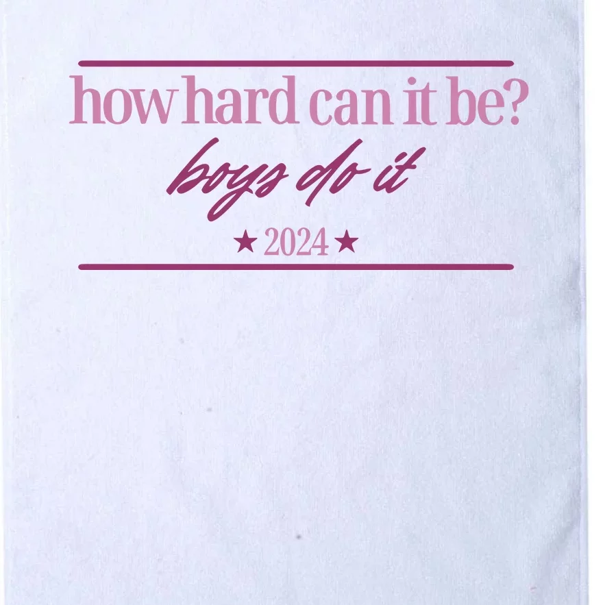 How Hard Can It Be Boy Do It Badge 2024 Platinum Collection Golf Towel