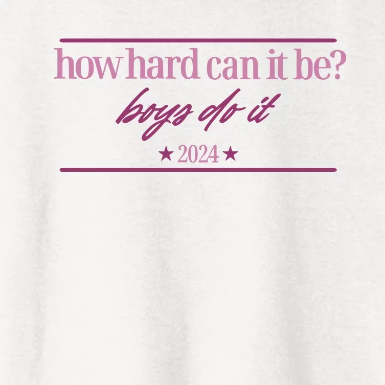 How Hard Can It Be Boy Do It Badge 2024 Women's Crop Top Tee