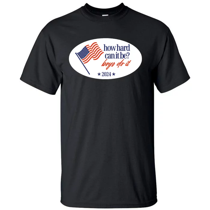 How Hard Can It Be Boy Do It Sticker Tall T-Shirt