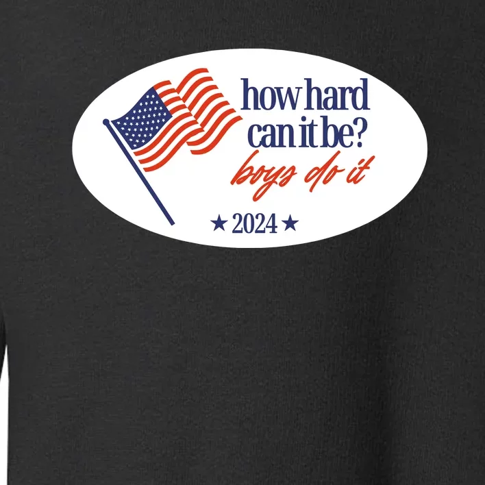 How Hard Can It Be Boy Do It Sticker Toddler Sweatshirt