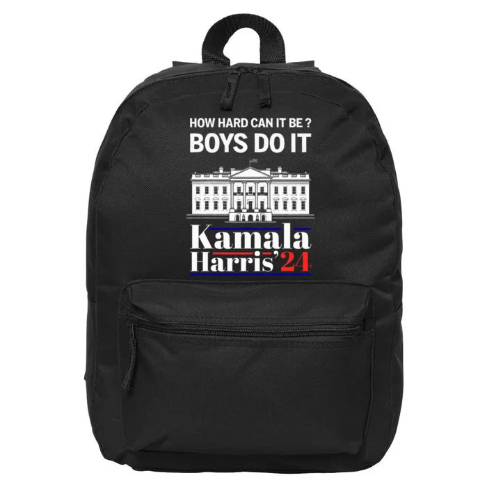 How Hard Can It Be Do It Harris 2024 Kamala President 16 in Basic Backpack