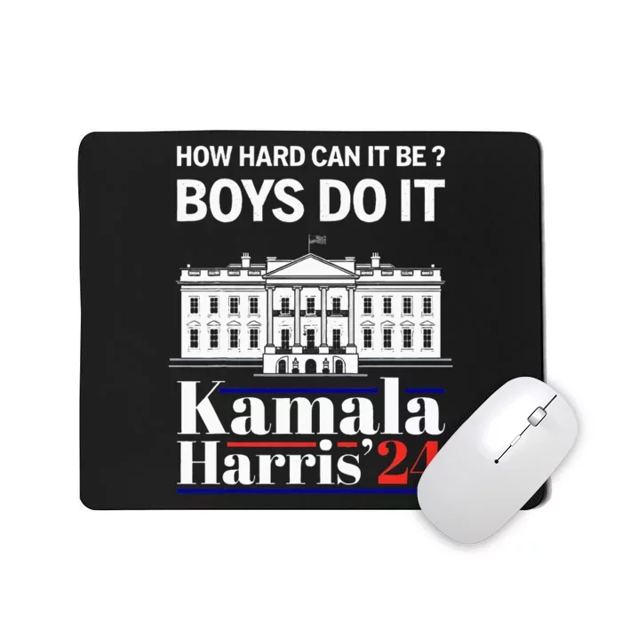 How Hard Can It Be Do It Harris 2024 Kamala President Mousepad