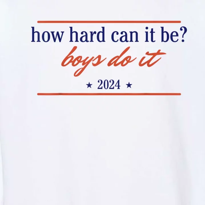 How Hard Can It Be Boy.S Do It 2024 Garment-Dyed Sweatshirt