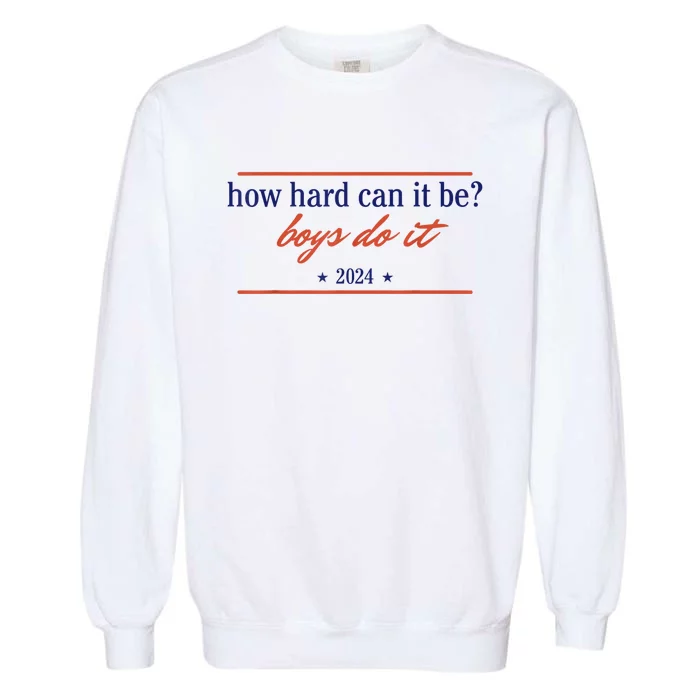 How Hard Can It Be Boy.S Do It 2024 Garment-Dyed Sweatshirt