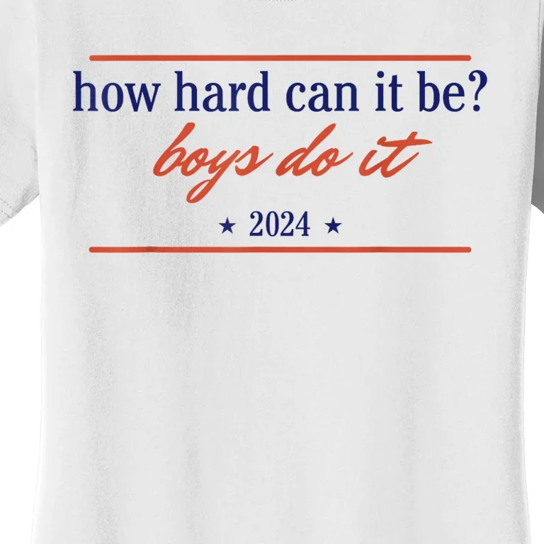 How Hard Can It Be Boy.S Do It 2024 Women's T-Shirt