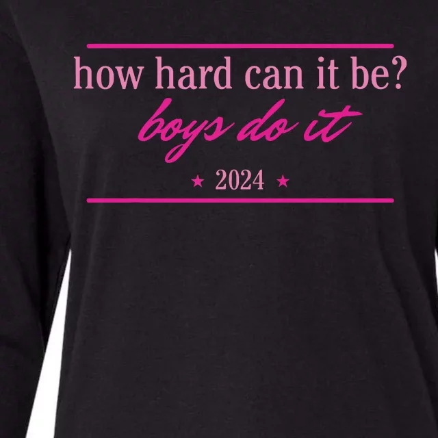 How Hard Can It Be Boy Do It 2024 Womens Cotton Relaxed Long Sleeve T-Shirt