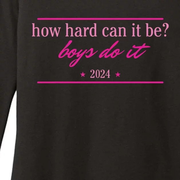 How Hard Can It Be Boy Do It 2024 Womens CVC Long Sleeve Shirt