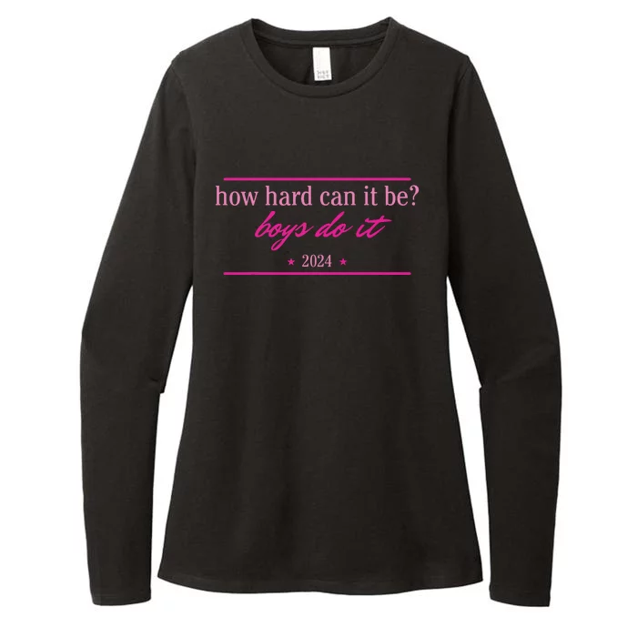 How Hard Can It Be Boy Do It 2024 Womens CVC Long Sleeve Shirt