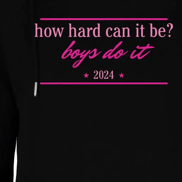 How Hard Can It Be Boy Do It 2024 Womens Funnel Neck Pullover Hood