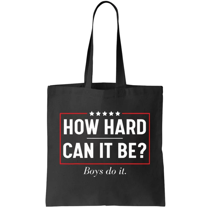 How Hard Can It Be Kamala 2024 Tote Bag