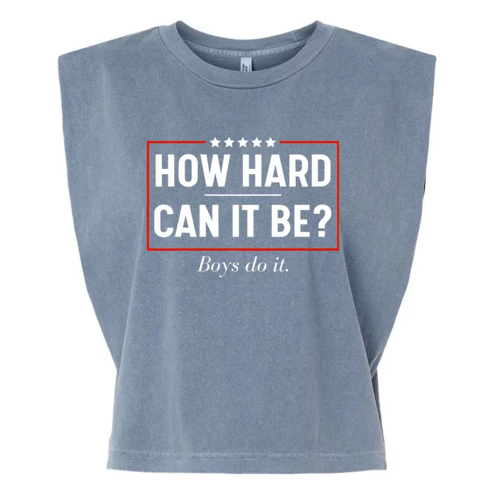 How Hard Can It Be Do It Kamala 2024 Garment-Dyed Women's Muscle Tee