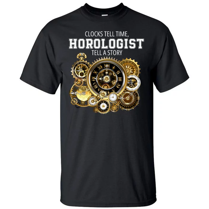 Horologist Horology Clockmaker Watchmaker Clock Lover Timekeeper Watch Collector Tall T-Shirt