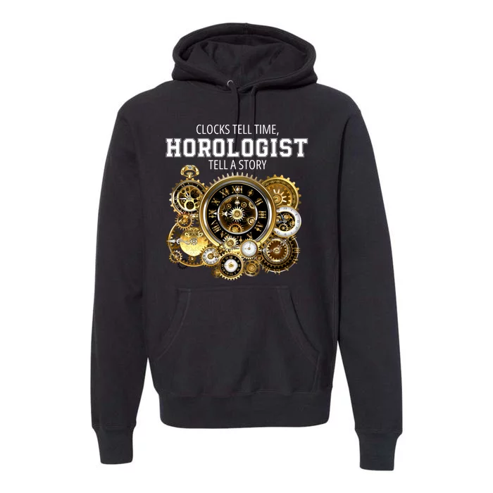 Horologist Horology Clockmaker Watchmaker Clock Lover Timekeeper Watch Collector Premium Hoodie