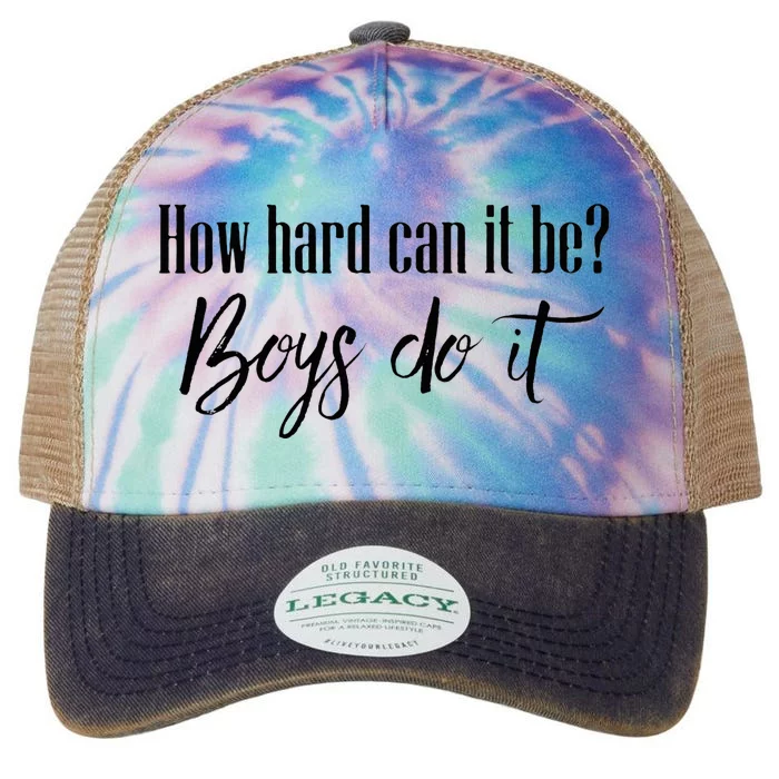 How Hard Can It Be Do It Funny Quotes Apparel Legacy Tie Dye Trucker Hat