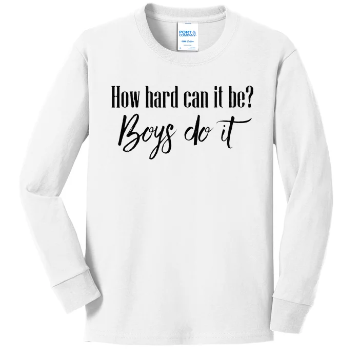 How Hard Can It Be Do It Funny Quotes Apparel Kids Long Sleeve Shirt