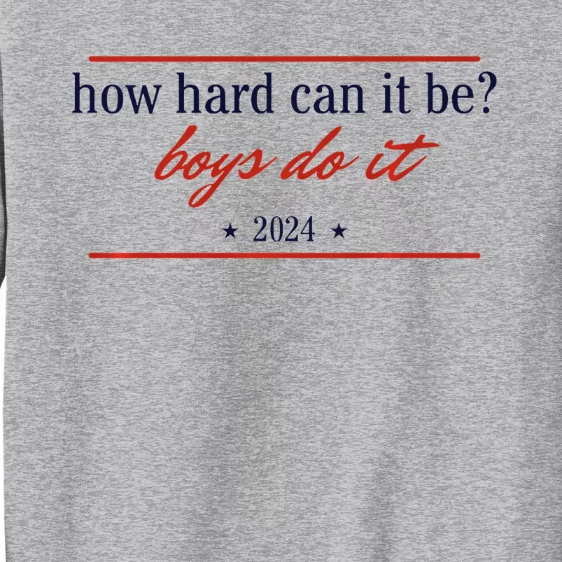 How Hard Can It Be Do It 2024 Premium Tall Sweatshirt