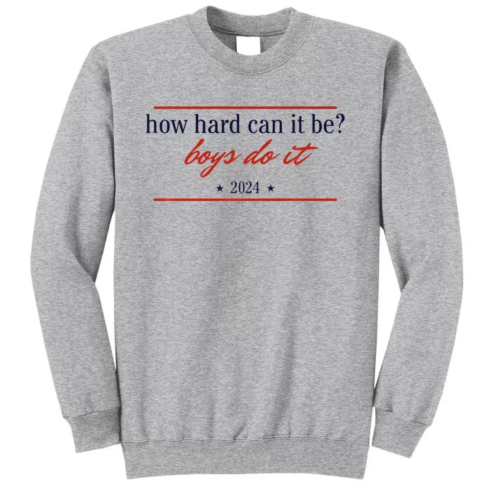 How Hard Can It Be Do It 2024 Premium Tall Sweatshirt