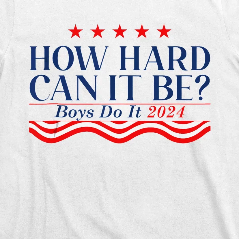 How Hard Can It Be Do It 2024 Funny Quotes T-Shirt