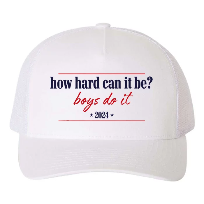 How Hard Can It Be Do It 2024 Yupoong Adult 5-Panel Trucker Hat