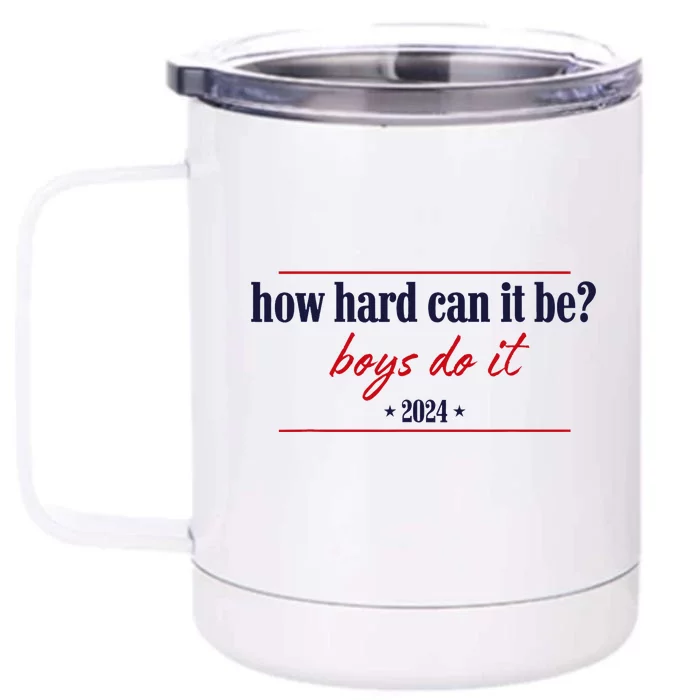 How Hard Can It Be Do It 2024 Front & Back 12oz Stainless Steel Tumbler Cup