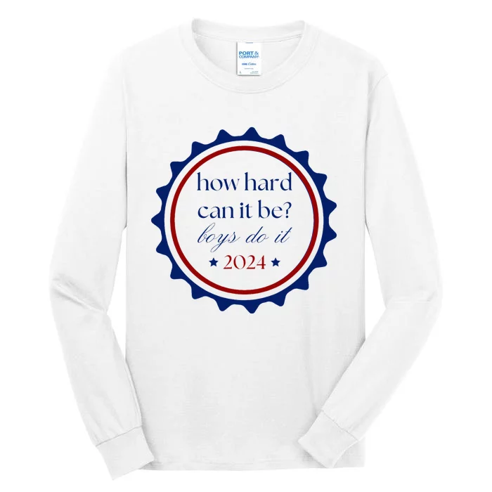 How Hard Can It Be Do It 2024 Tall Long Sleeve T-Shirt