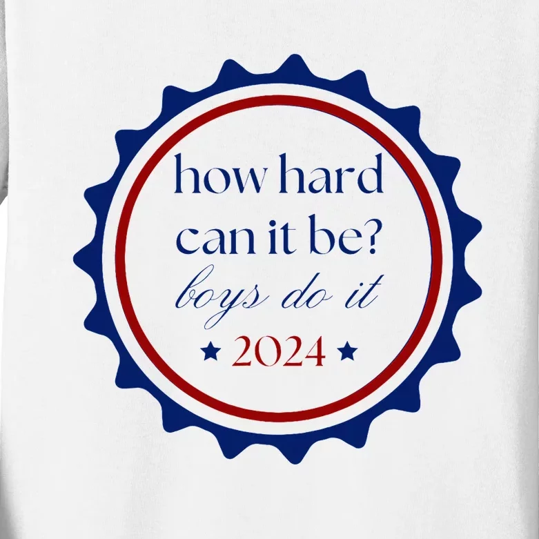 How Hard Can It Be Do It 2024 Kids Long Sleeve Shirt