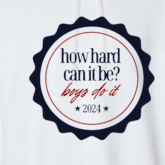 How Hard Can It Be Do It Badge 2024 Garment-Dyed Fleece Hoodie