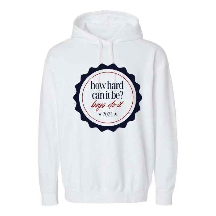 How Hard Can It Be Do It Badge 2024 Garment-Dyed Fleece Hoodie