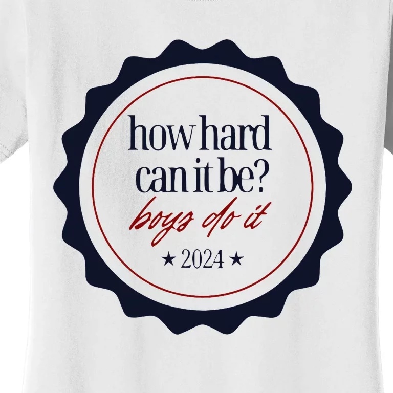 How Hard Can It Be Do It Badge 2024 Women's T-Shirt