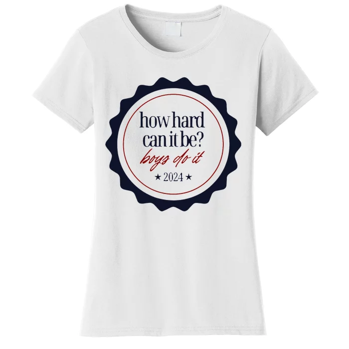 How Hard Can It Be Do It Badge 2024 Women's T-Shirt